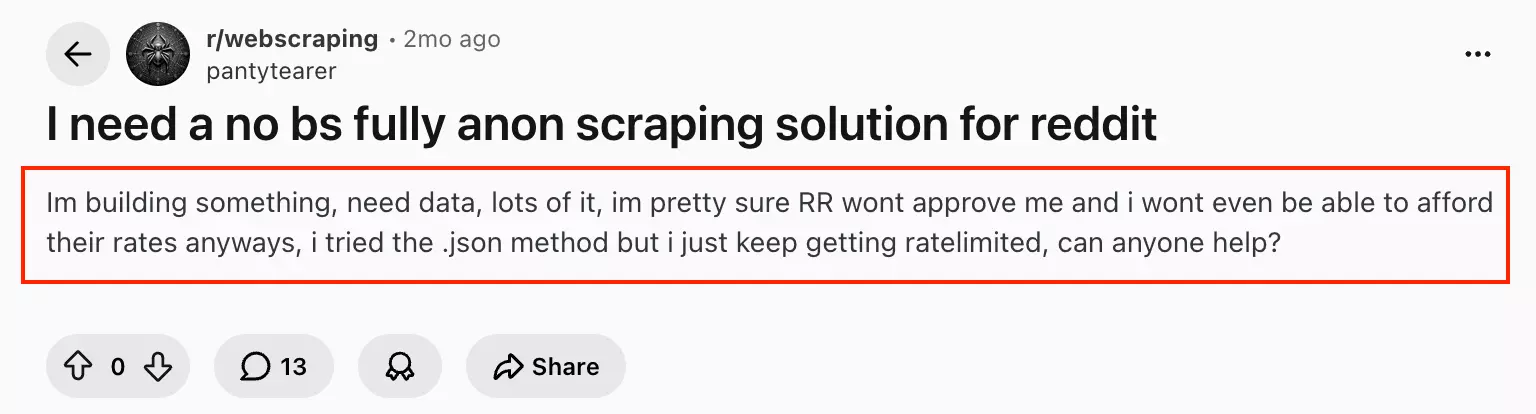 Reddit user asking for a no-BS anonymous scraping solution after getting rejected by the official API and rate-limited on the .json endpoint