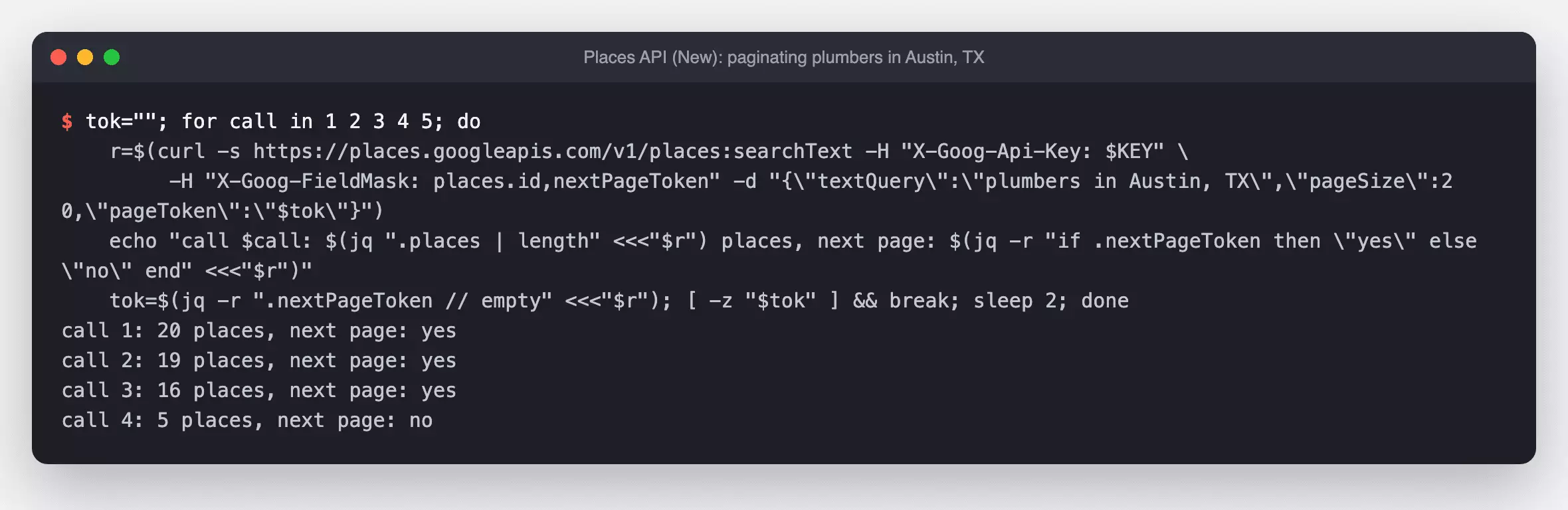 Terminal: a loop paginating a Places API (New) Text Search for plumbers in Austin, TX; call 1 returns 20 places, call 2 19, call 3 16, call 4 5 places with no next page, 60 in total